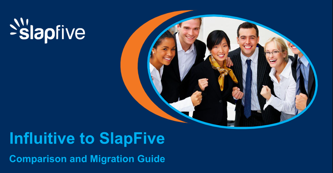 Influitive to SlapFive Comparison and Migration Guide Influitive to SlapFive Comparison and Migration Guide